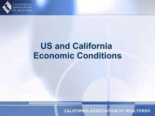 US and California  Economic Conditions 