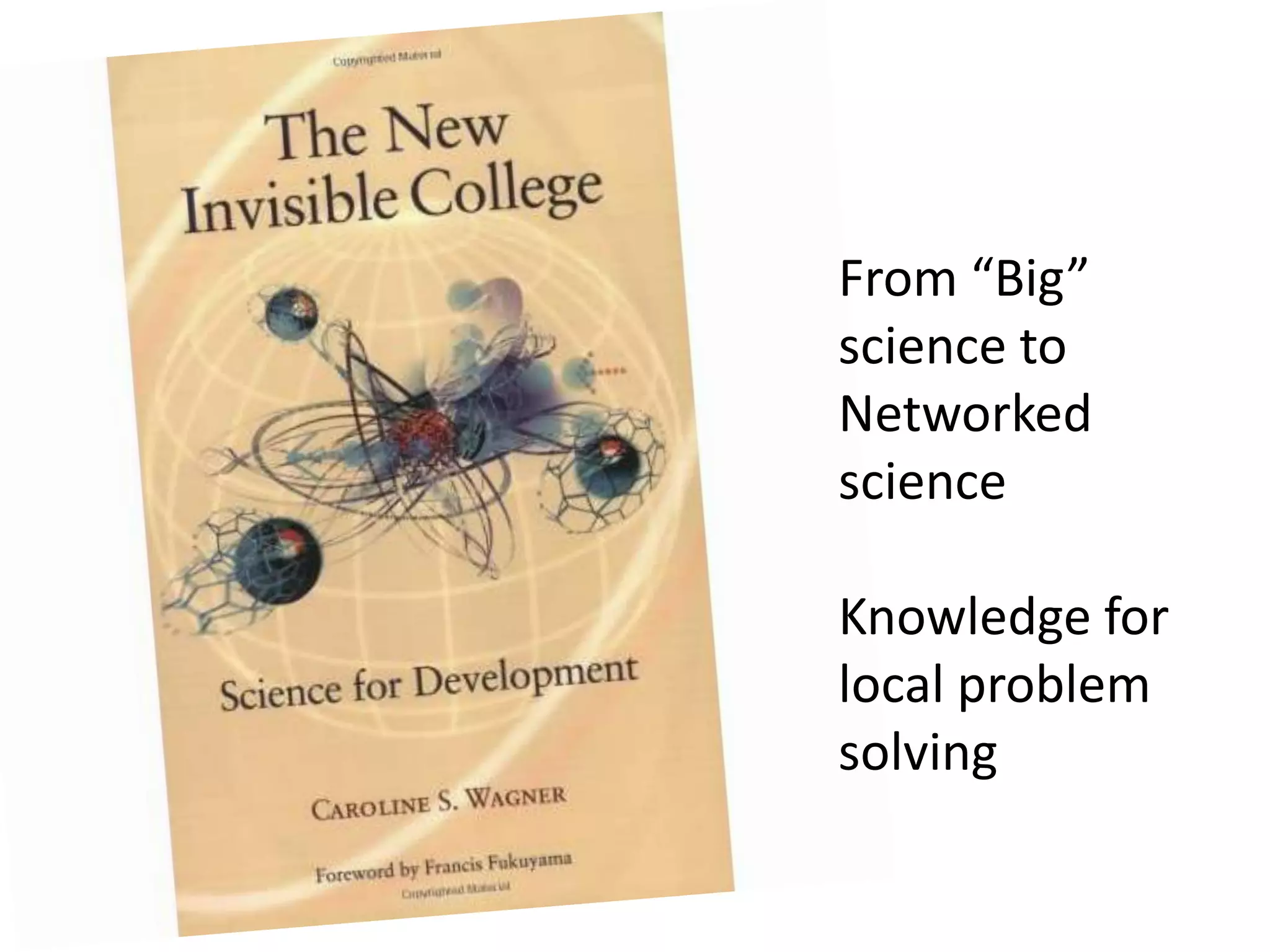 From “Big” science to Networked scienceKnowledge for local problem solving