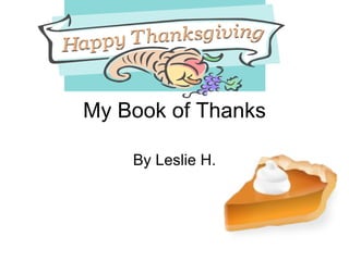 My Book of Thanks By Leslie H. 
