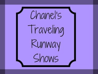 Leslie Lessin: Chanel's Traveling Runway Shows