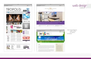 web design
                            collateral




Client: Tropolis Magazine
	       Golden Lioness
	       Ser Systems
Art Director
 