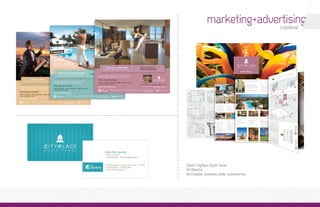 marketing+advertising
                                            collateral




Client: CityPlace South Tower
Art Director
Ad Creative, business cards, rackbrochure
 