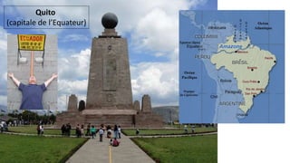 Quito
(capitale de l’Equateur)
 