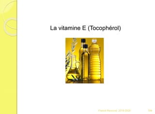 Franck Rencurel 2019-2020 104
La vitamine E (Tocophérol)
 