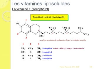 Franck Rencurel 2019-2020 105
Les vitamines liposolubles
La vitamine E (Tocophérol)
 