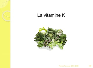 Franck Rencurel 2019-2020 109
La vitamine K
 