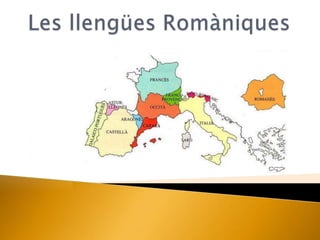 Les llengües Romàniques<br />