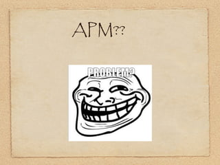 APM??
 