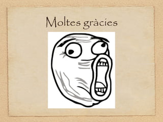 Moltes gràcies
 