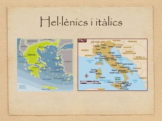 Hel·lènics i itàlics
 