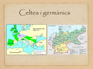 Celtes i germànics
 