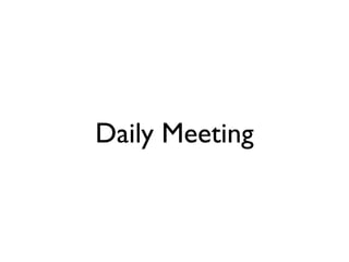 Daily Meeting
 