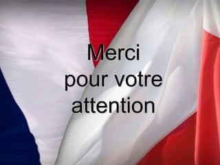Merci
pour votre
attention
 