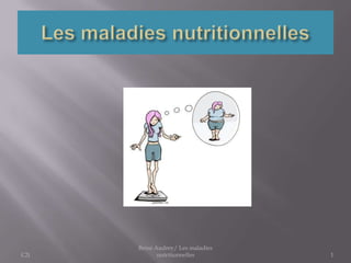 Les maladies nutritionnelles Bensi Audrey/ Les maladies nutritionnelles 1 C2i 