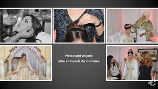 Princesse d’un jour:
Mise en beauté de la mariée
 