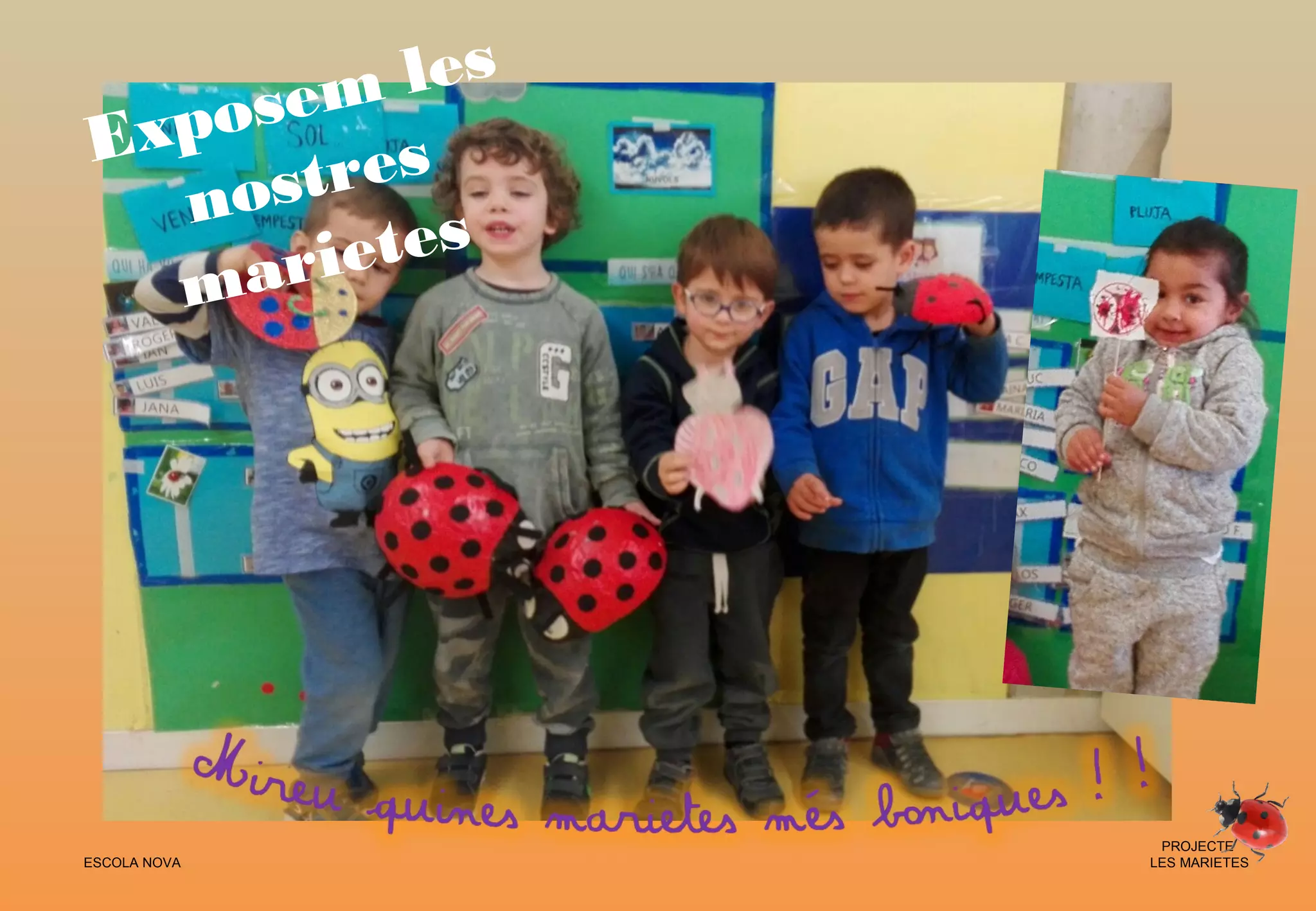 ESCOLA NOVA
PROJECTE
LES MARIETES
Exposem les
nostres
marietes
 