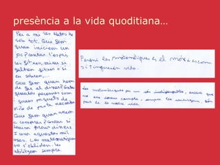 presència a la vida quoditiana… 