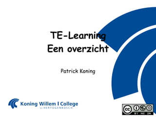 TE-Learning Een overzicht Patrick Koning 