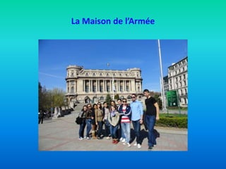 La Maison de l’Armée
 