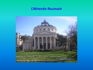 L’Athenée Roumain
 