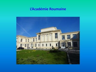 L’Académie Roumaine
 