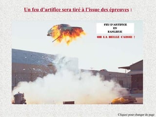 Un feu d’artifice sera tiré à l’issue des épreuves :

Diaporama PPS réalisé pour
http://www.diaporamas-a-la-con.com




                                                   Cliquez pour changer de page
 
