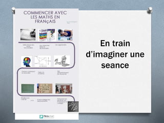 En train
d’imaginer une
seance
 