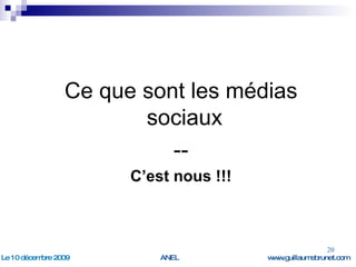 Ce que sont les médias sociaux  -- C’est nous !!! 