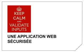 UNE APPLICATION WEB
SÉCURISÉE
 