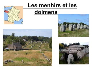         Les menhirs et les dolmens 