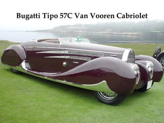 Bugatti Tipo 57C Van Vooren Cabriolet
 