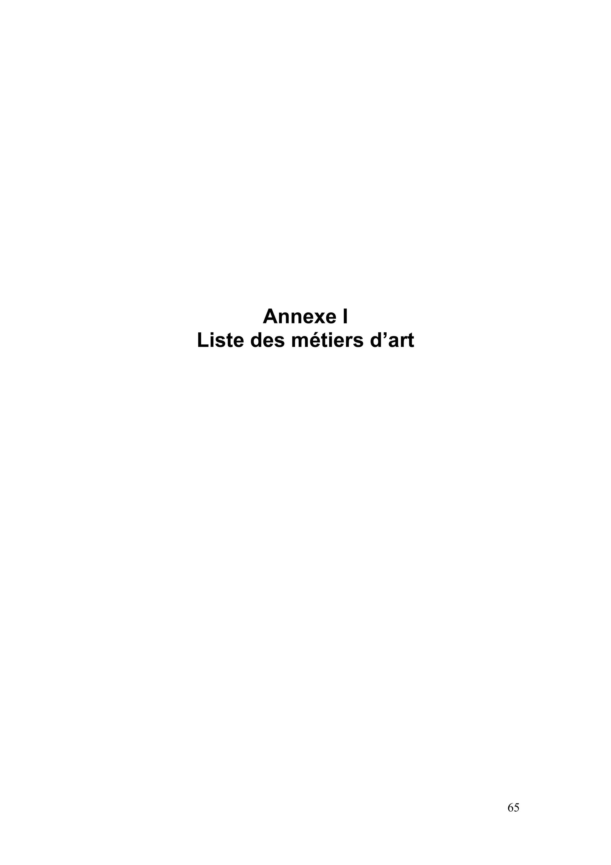 65
Annexe I
Liste des métiers d’art
 