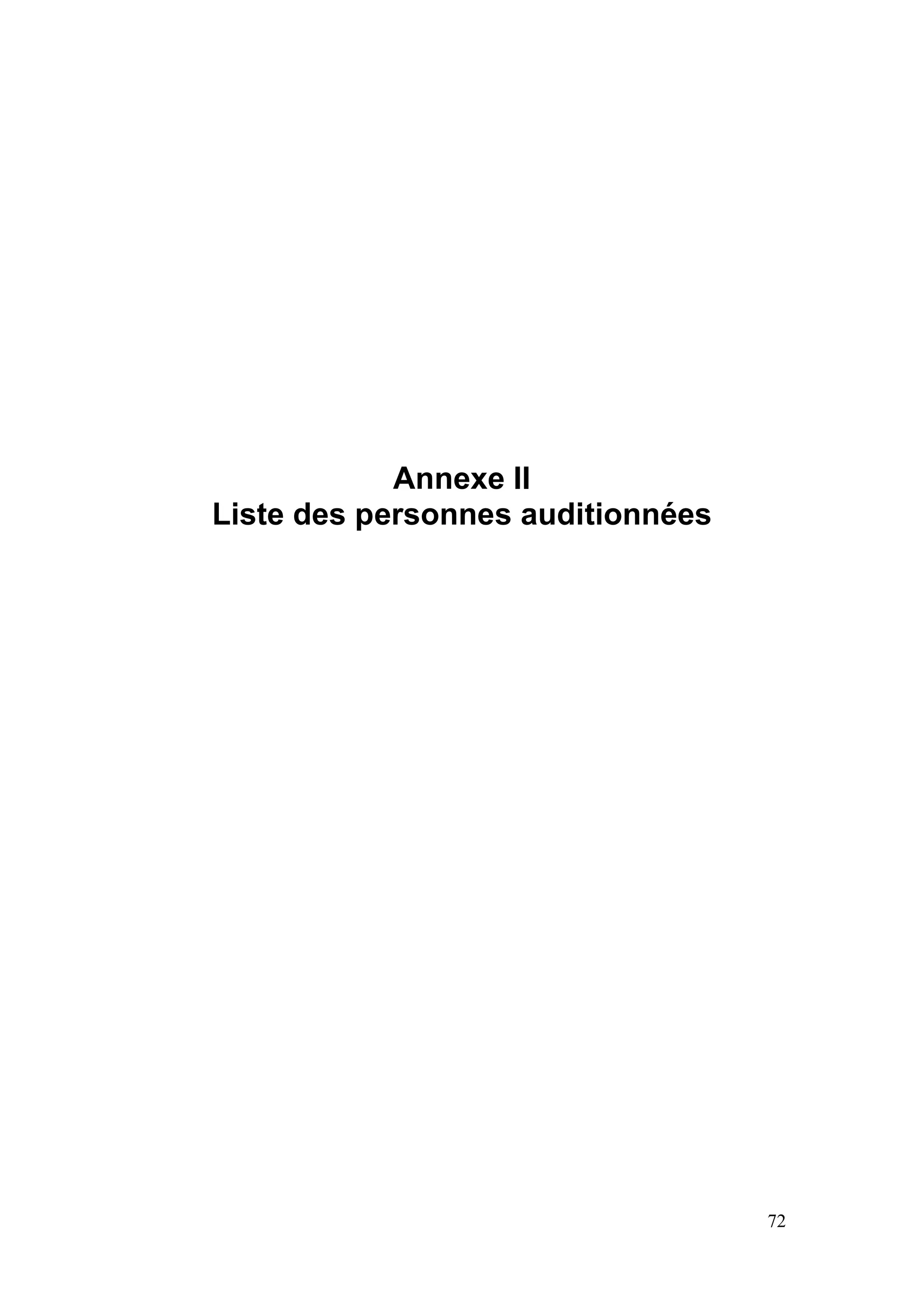 72
Annexe II
Liste des personnes auditionnées
 