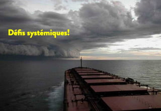 Déﬁs systémiques!
 