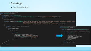 Avantage
 Gain de productivité
 