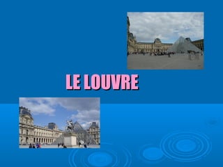 LE LOUVRE
 