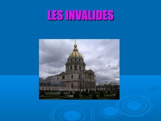 LES INVALIDES
 