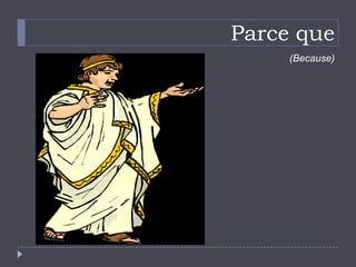 Parce que
(Because)