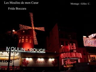 Les Moulins de mon Cœur
Frida Boccara
Montage : Gilles C.
 