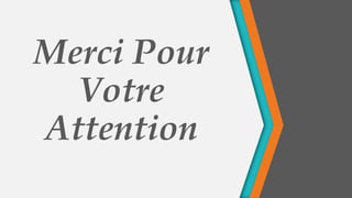 Merci Pour
Votre
Attention

 