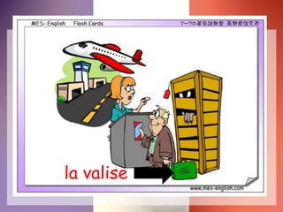 la valise
 