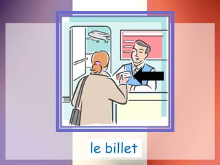 le billet
 