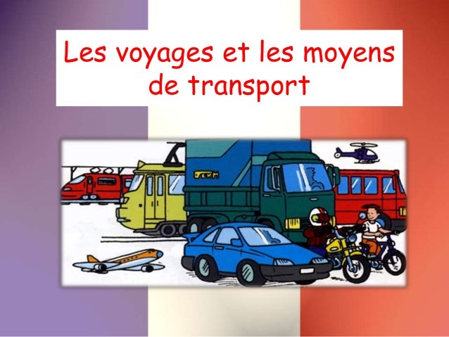 Les Moyens De Transports Les Moyens De Transports