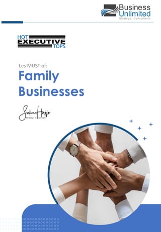 The Secret Guide Series™ Family Businesses Copyright© Business Unlimited 2022
Family
Businesses
Les MUST of:
 