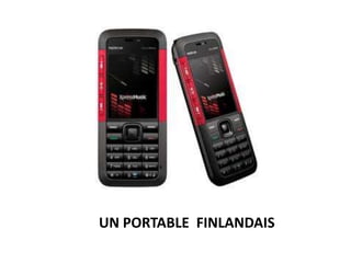 UN PORTABLE FINLANDAIS
 