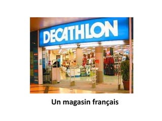 Un magasin français
 