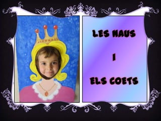 LES NAUS

    i

ELS COETS
 