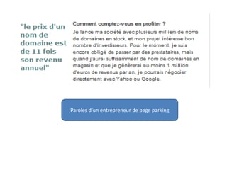 Paroles d’un entrepreneur de page parking
 