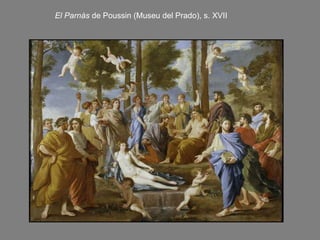 El Parnàs de Poussin (Museu del Prado), s. XVII
 