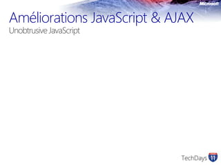 AméliorationsJavaScript & AJAXUnobtrusive JavaScript